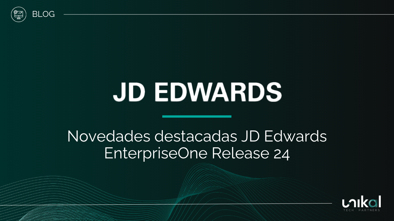 Novedades destacadas de JD Edwards EnterpriseOne Release 24