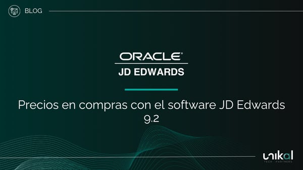IMG RRSS - BLOG - Unikal - BMS - JD EDWARDS - Precios en compras con el software JD Edwards 9.2